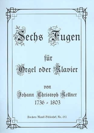 6 Fugen f�r Orgel (Klavier)