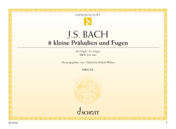 8 kleine Pr�ludien und Fugen BWV 553-560 f�r Orgel