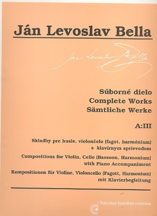 Smtliche Werke Serie A Band 3 Kompositionen fr Violine (Violoncello/Fagott/Harmonium) und Klavier Partitur und Stimmen