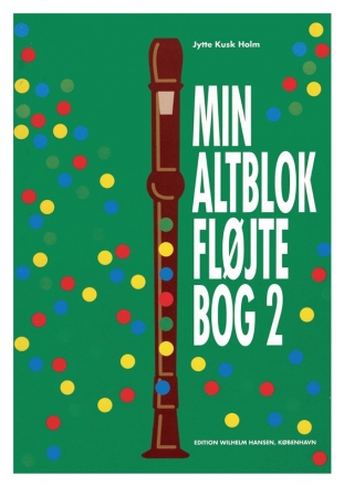 Jytte Kusk Holm, Min Altblokfljtebog 2 Altblockflte Buch