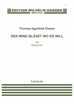 Thomas Agerfeldt Olesen, Der Wind Blset Wo Er Will Orchestra Score