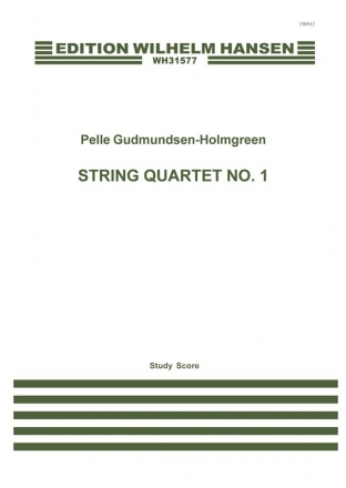 Pelle Gudmundsen-Holmgreen, String Quartet No.1 Streichquartett Partitur