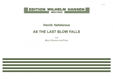 Henrik Hellstenius_Theodor Storm, As The Last Blow Falls Mezzo-Soprano Voice and Piano Buch