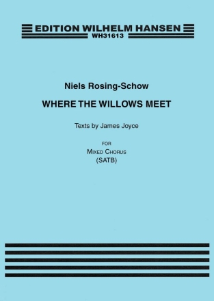 Niels Rosing-Schow, Where the Willows Meet SATB Buch