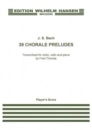 39 Chorale Preludes for violin, cello and piano 3 scores