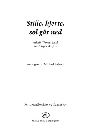 Thomas Laub_Jeppe Aakjr, Stille, Hjerte, Sol Gr Ned Soprano Recorder and Mixed Choir [SATB] Klavierauszug