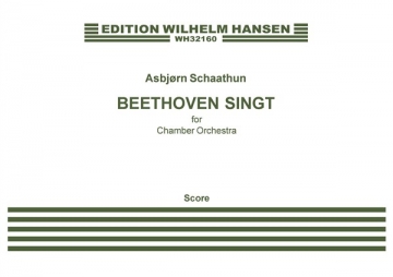 Asbjrn Schaathun, Beethoven Singt For Chamber Orchestra Streichorchester Partitur