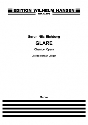 Sren Nils Eichberg_Hannah Dbgen, Glare - A Chamber Opera Opera Klavierauszug