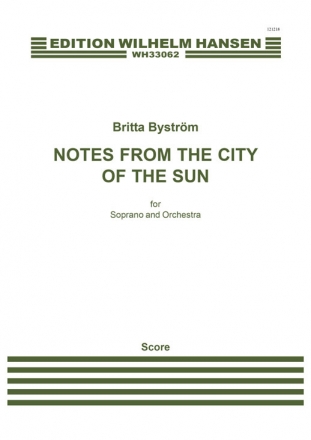 Britta Bystrm, Notes From The City Of The Sun Soprano and Orchestra Partitur