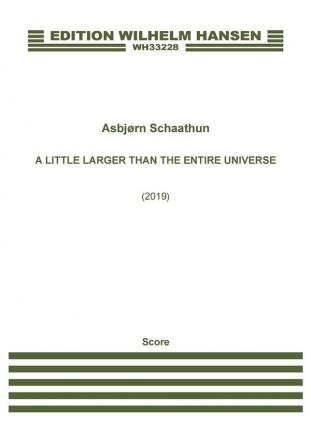 Asbjrn Schaathun, A Little Larger Than The Entire Universe Soprano, Double Bass and Piano Partitur + Stimmen