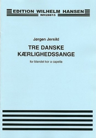 Tre Danske Kaerlighedssange for mixed choir a cappella score