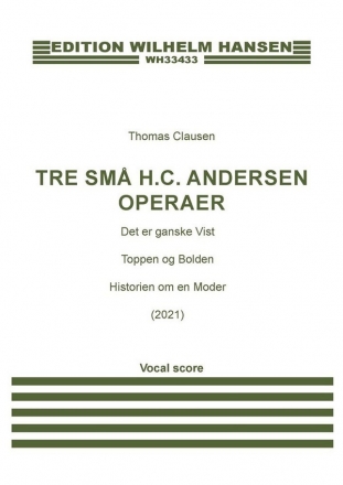 Thomas Clausen, 3 Sm H.C. Andersen Operaer 4 Voices, Harp and Strings Vocal Score