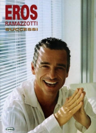 Eros Ramazzotti: successi songbook for vocal/piano/guitar