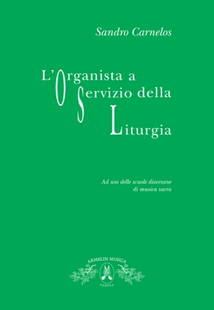 Carnelos, Sandro L'Organista a servizio della liuturgia. Ad uso delle scuole diocesane