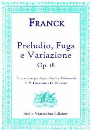 Preludio Fuga e Variazione op.18 for harp, flute and violoncello score and parts