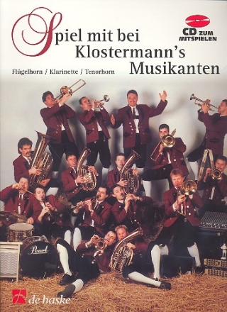 Spiel mit bei den Klostermann's Musikanten (+CD): fr Flgelhorn Klarinette oder Tenorhorn (B-Stimme)