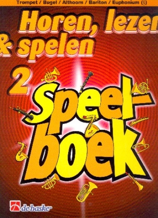 Horen lezen & spelen vol.2 - Speelboek voor trompet/bugel/althoorn/bariton/euphonium (solsleutel) (nl)