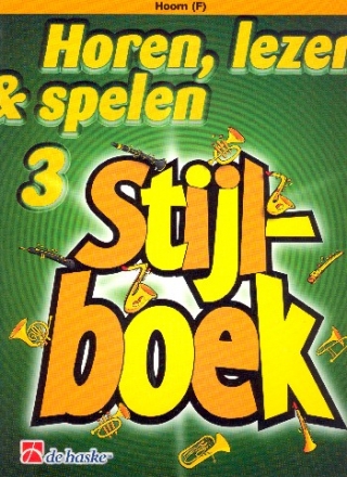 Horen lezen & spelen vol.3 - Stijlboek voor hoorn in F (nl)