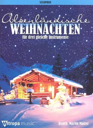 Alpenlndische Weihnachten fr 3 Saxophone Spielpartitur