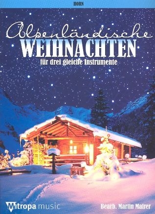 Alpenlndische Weihnachten fr 3 Hrner Spielpartitur