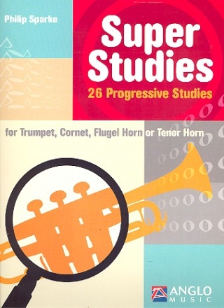 Super Studies - 26 progressive studies for trumpet (cornet, flugel horn, tenor horn)