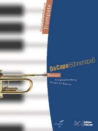 Da Capo B�hnenspa� Bronze f�r Trompete Klavierbegleitung