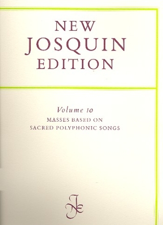 New Josquin edition vol.10 masses based on sacred polyphonic songs