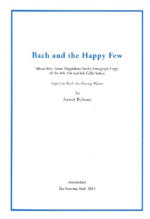Bach and the happy few About Mrs. Anna Magdalena Bach's Autograph Copy of the 4th, 5th and 6th cello suites