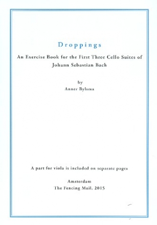 Droppings An Exercise Book for the first 3 Cello Suites of Bach