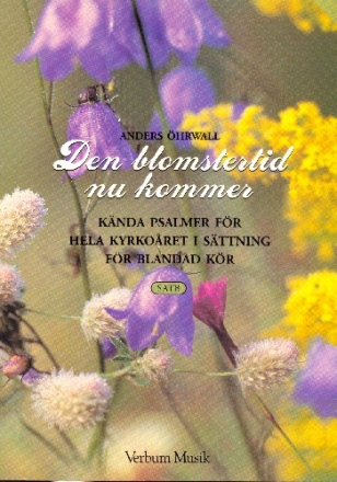 Den blomstertid nu kommer for mixed chorus and organ score