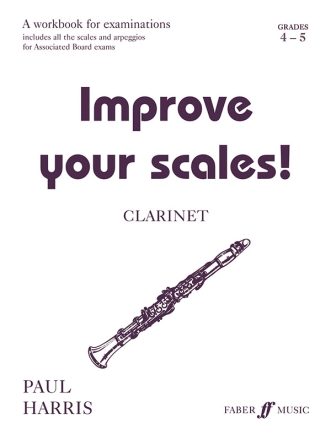 Improve your Scales Grades 4 and 5 for clarinet