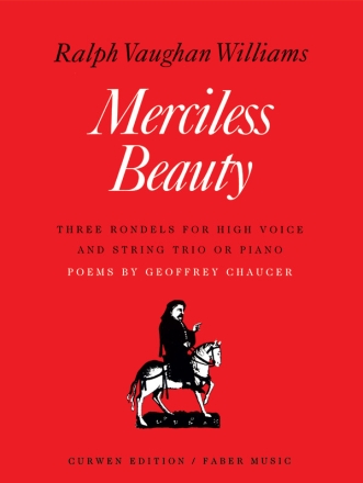 MERCILESS BEAUTY THREE RONDELS FOR HIGH VOICE WITH ACCOMPANIMENT FOR STRING TRIO