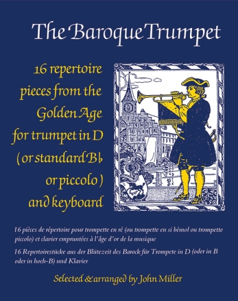 The baroque Trumpet 16 pieces for trumpet in d (standard bb, piccolo) and keyboard