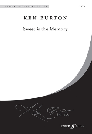 Burton, Ken Sweet is the Memory. SATB unacc. (CSS)  Choral Signature Series