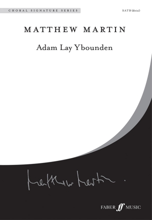 Martin, Matthew Adam Lay Ybounden. SATB unacc. (CSS)  Choral Signature Series