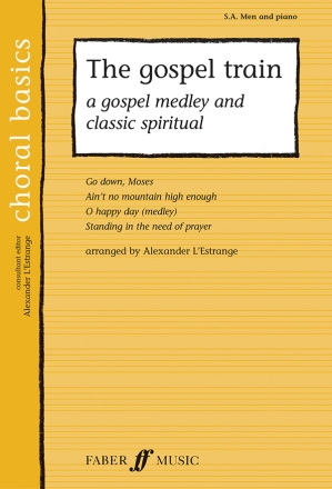 The Gospel Train A Gospel Medley and classic spiritual for mixed chorus (SAM) and piano