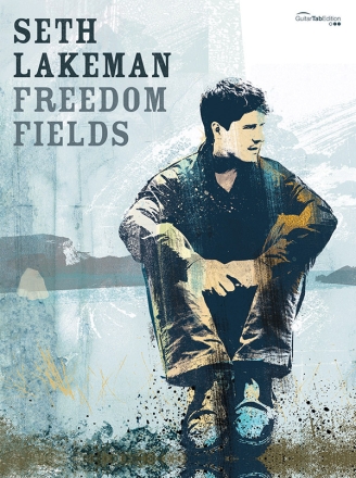 Seth Lakeman: Freedom Fields songbook vocal/guitar/tab