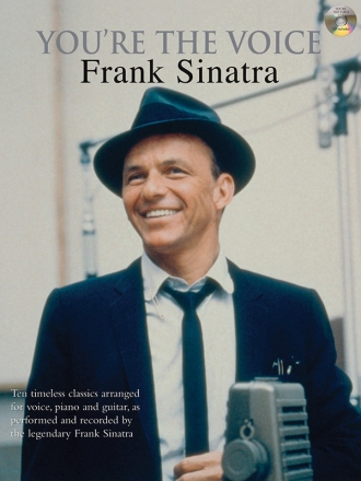 You're the Voice (+CD): Frank Sinatra -10 timeless classics for voice/piano/guitar Songbook