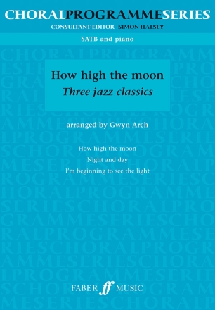 How high the Moon for mixed chorus and piano score