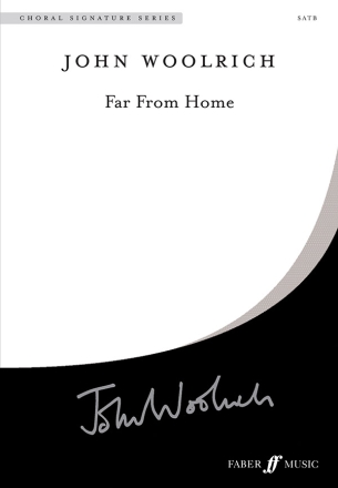 Woolrich, John Far From Home. SATB unaccompanied (CSS)  Choral Signature Series
