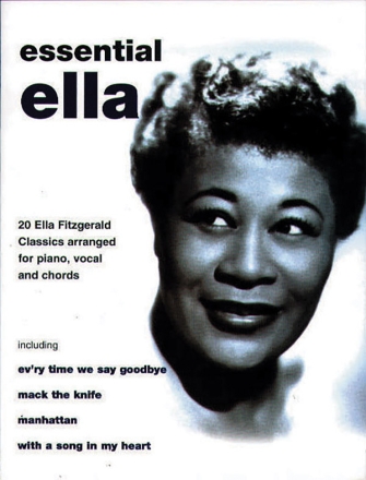 Essential Ella: 20 Ella Fitzgerald classics for piano voice guitar Songbook
