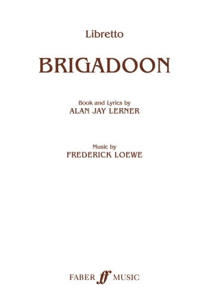 Lerner, A & Loewe, F Brigadoon (libretto)  Stage Works libretti