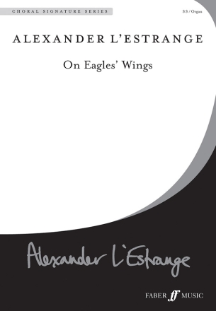 On Eagles' Wings. SS accompanied. (CSS)  Choral Signature Series