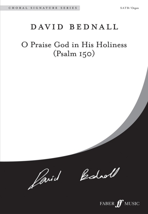 Bednall, David O Praise God in His Holiness (CSS)  Choral Signature Series