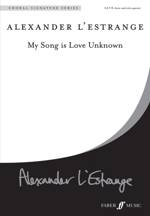 My song is love unknown. SATB unacc.(CSS  Choral Signature Series