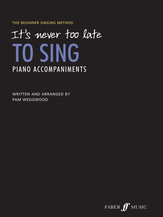 It's  never too late to sing piano accopaniments