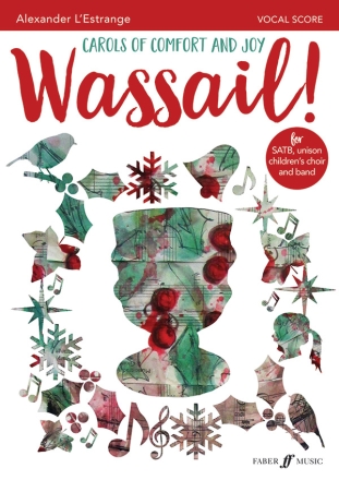 FM4038 Wassail - Carols of Comfort and Joy for mixed chorus, unison children's chorus and instruments vocal score