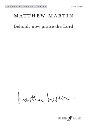 Martin, Matthew Behold, now praise the Lord. SATB/Organ (CSS)
