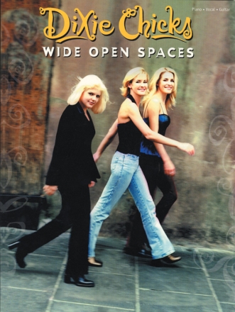 Dixie Chicks: Wide open Spaces Songbook for piano/vocal/guitar