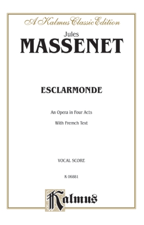 Esclarmonde An Opera in Four Acts vocal score